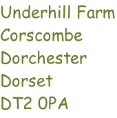 Underhill Farm Corscombe Dorchester Dorset  DT2 0PA
